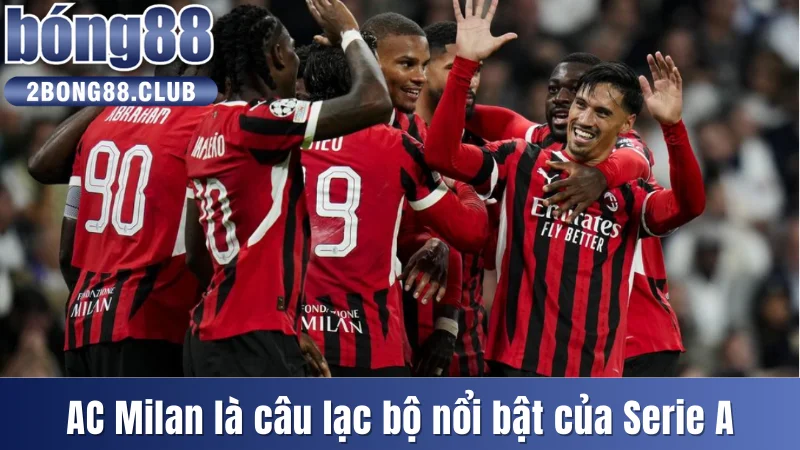Seria Có Bao Nhiêu Vòng Đấu? Quy Mô, Thể Lệ Và Đội Bóng 4 AC Milan là câu lạc bộ nổi bật của Serie A