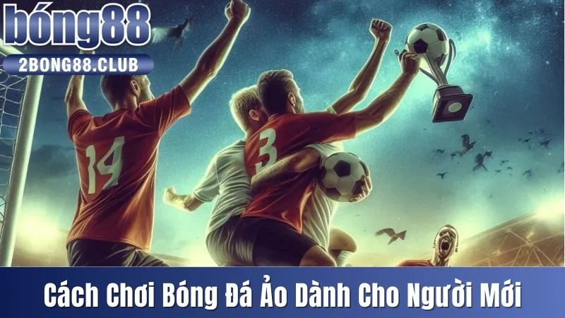 Cách chơi bóng đá ảo