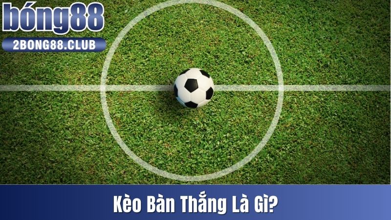 Kèo bàn thắng