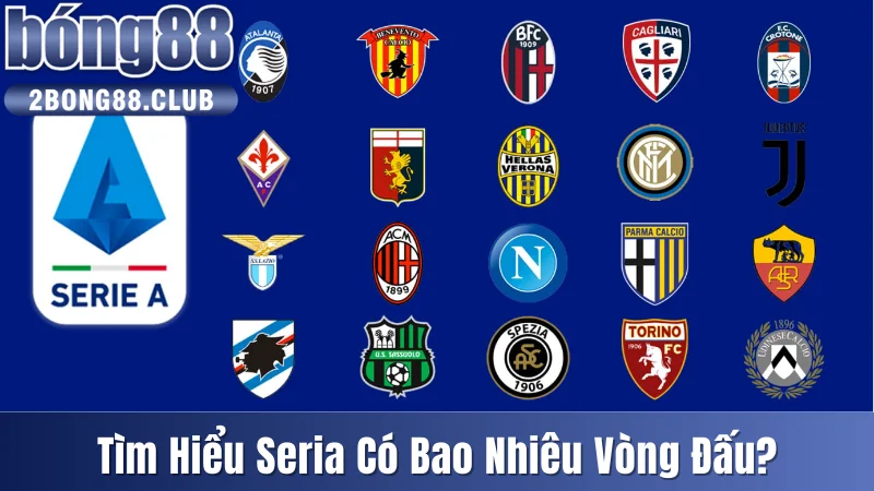 Seria có bao nhiêu vòng đấu